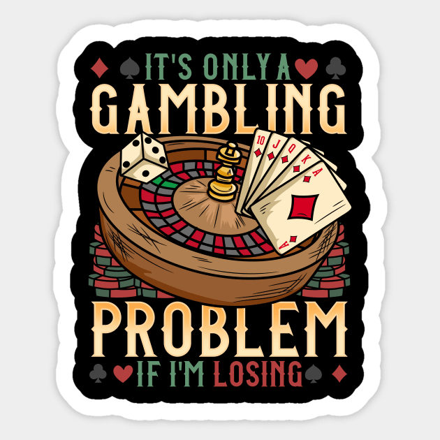 It's Only A Gambling Problem - Las Vegas Casino Gift Sticker by biNutz